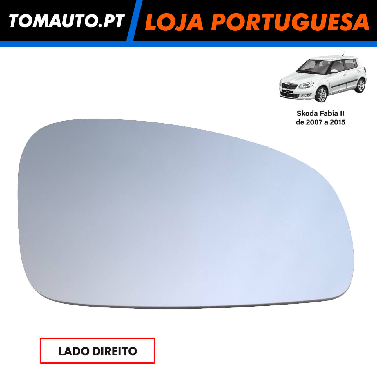 Espelho de retrovisor direito aquecido para Skoda Fabia 2