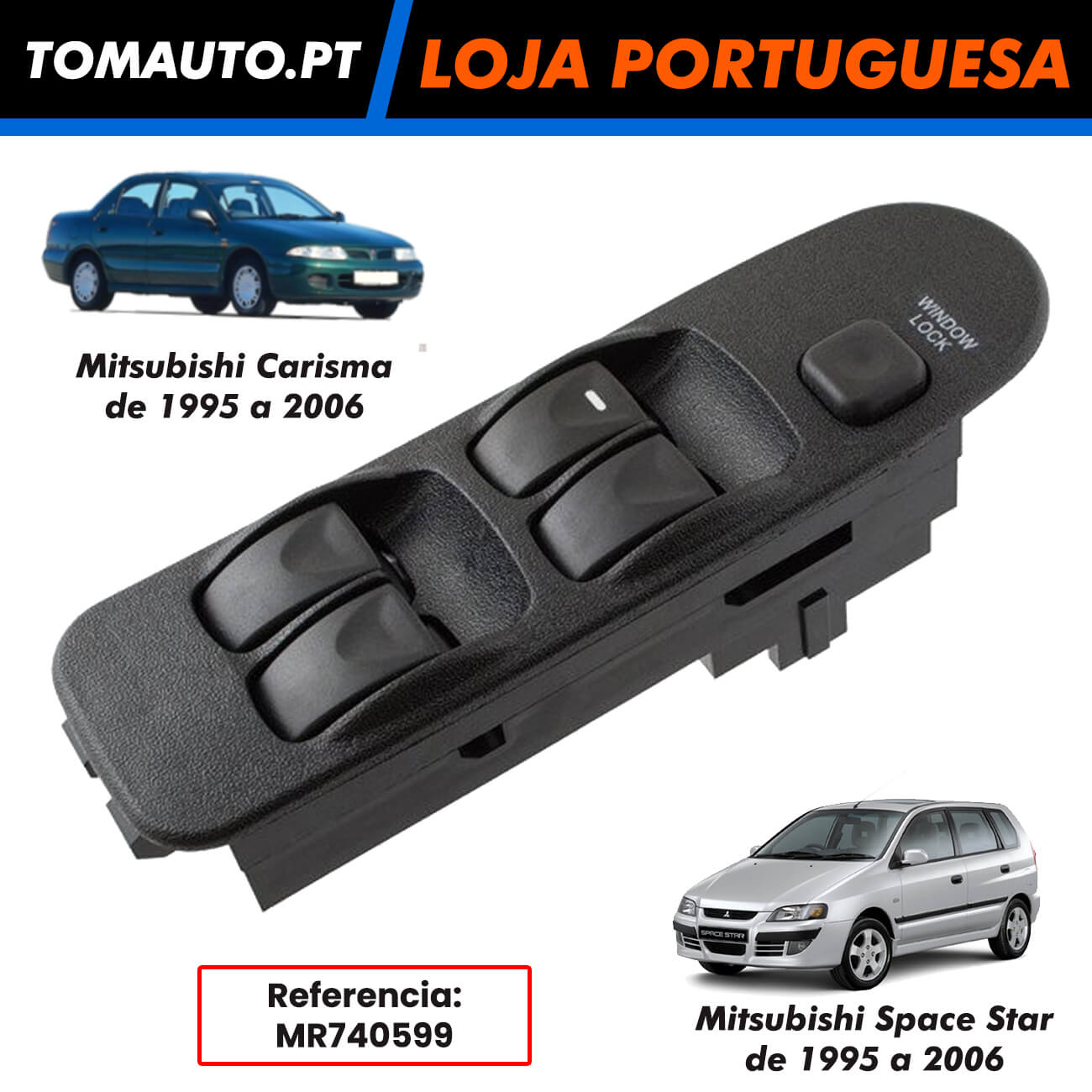 Interruptor vidros Mitsubishi Carisma Space Star MR740599