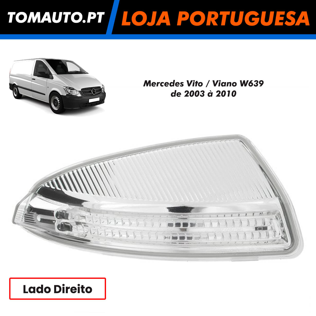 Pisca do espelho direito para Mercedes Vito / Viano W639