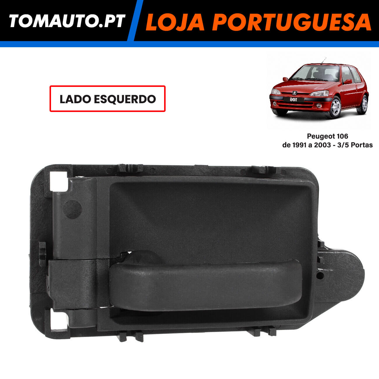 Puxador Interior Esquerdo Peugeot 106 de 1991 a 2003 - 3/5 portas